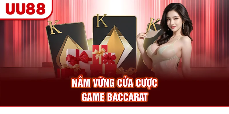 Nắm vững cửa cược game Baccarat