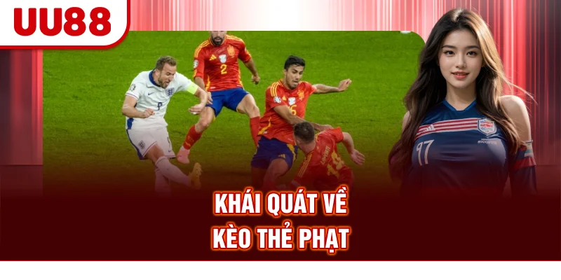Khái quát về kèo thẻ phạt