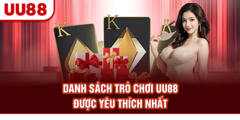 Danh sách trò chơi UU88 được yêu thích nhất
